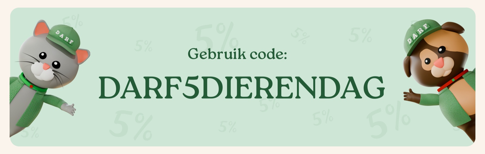 DARF-mascottes Milo de kat en Fred de hond met de tekst: Gebruik code DARF5DIERENDAG
